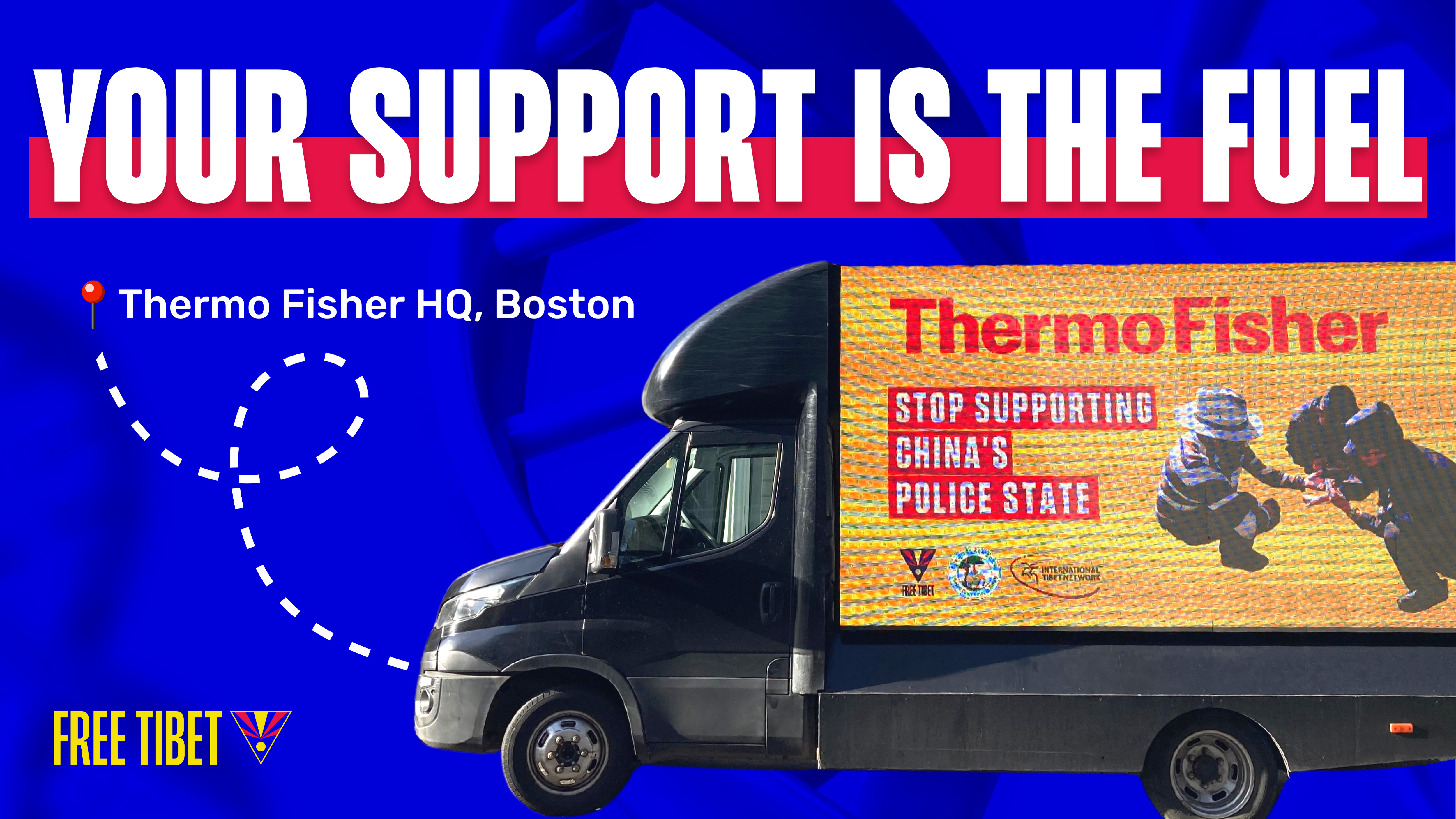 Image description: Graphic text reads "Your support is the fuel". An illustration of Free Tibet's ad van from the Global Week of Action against Thermo Fisher, journeying to their HQ in Boston.