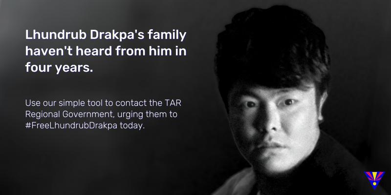Lhundrub Drakpa's family haven't heard from him in four years. Use our simple tool to contact the TAR Regional Government, urging them to #FreeLhundrubDrakpa today.